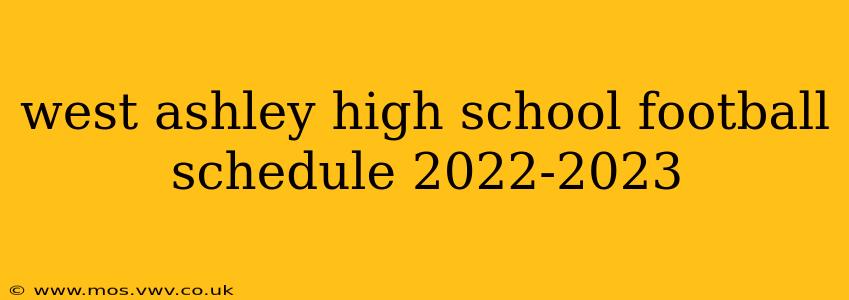 west ashley high school football schedule 2022-2023