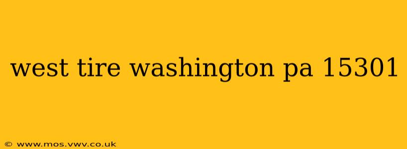 west tire washington pa 15301