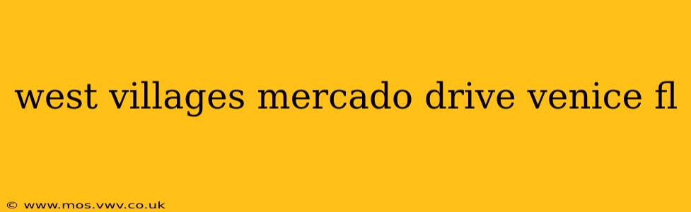 west villages mercado drive venice fl