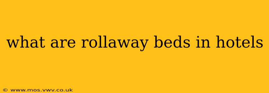what are rollaway beds in hotels