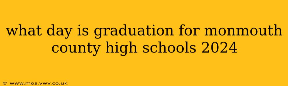 what day is graduation for monmouth county high schools 2024