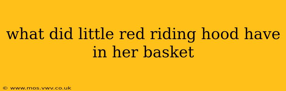 what did little red riding hood have in her basket