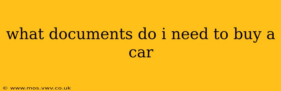 what documents do i need to buy a car