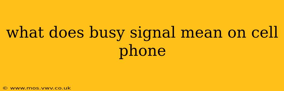 what does busy signal mean on cell phone