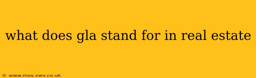 what does gla stand for in real estate