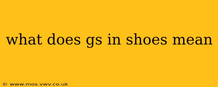 what does gs in shoes mean