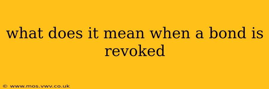 what does it mean when a bond is revoked