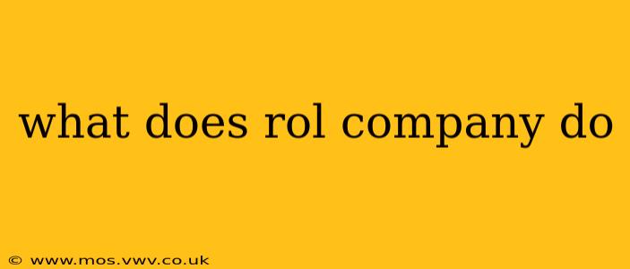 what does rol company do