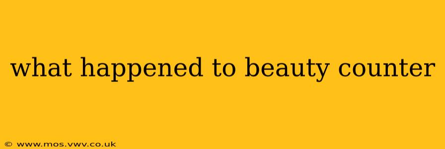 what happened to beauty counter