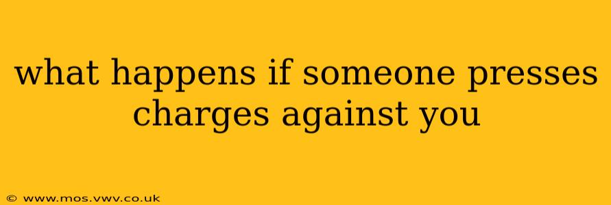 what happens if someone presses charges against you