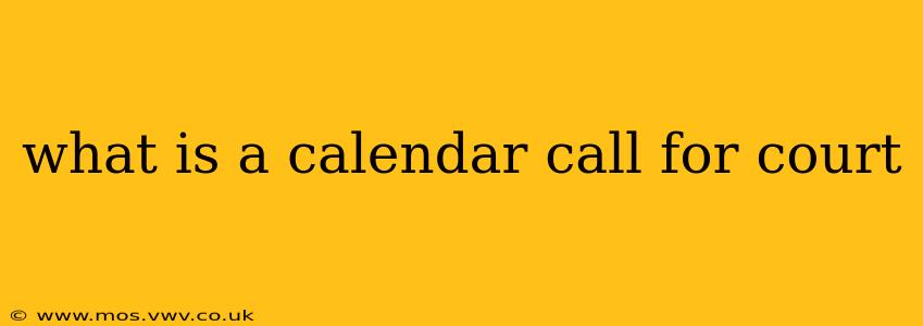 what is a calendar call for court