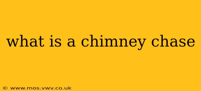 what is a chimney chase