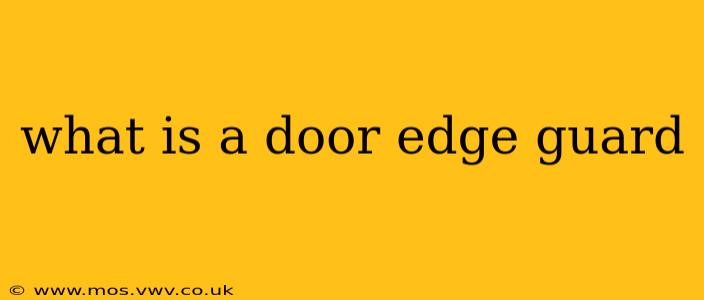 what is a door edge guard