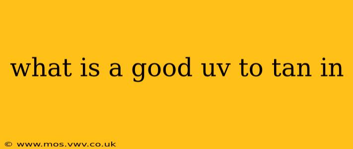 what is a good uv to tan in