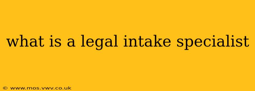 what is a legal intake specialist