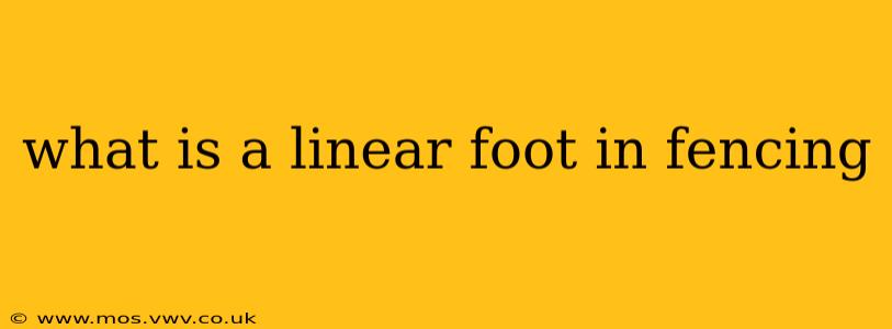 what is a linear foot in fencing