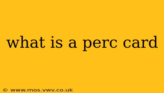 what is a perc card