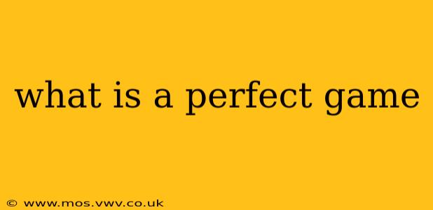 what is a perfect game