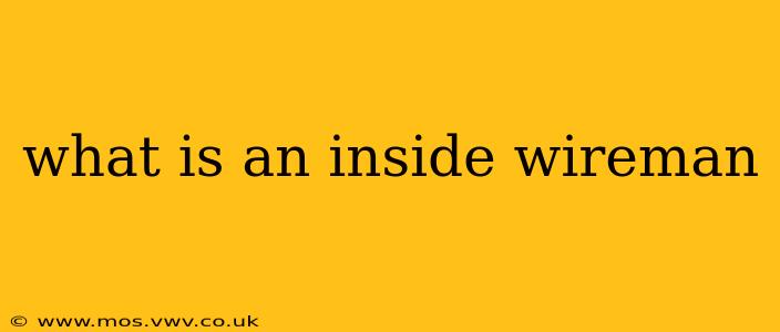 what is an inside wireman