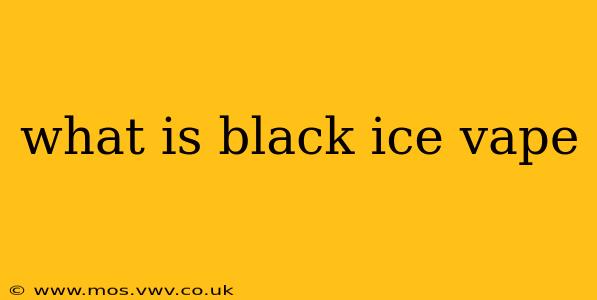 what is black ice vape