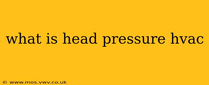 what is head pressure hvac