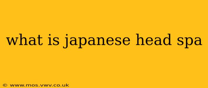 what is japanese head spa
