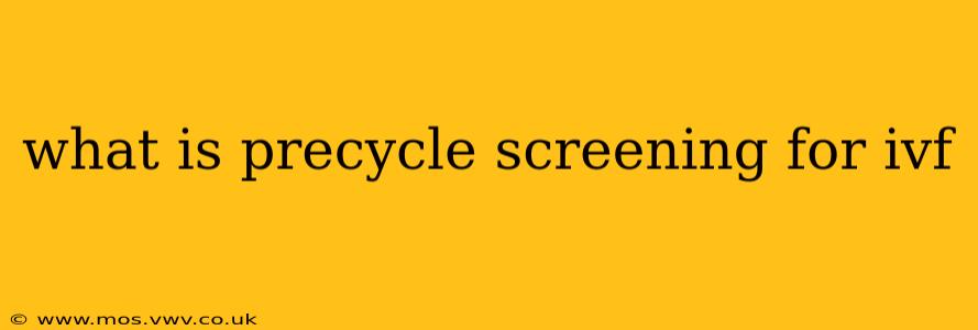what is precycle screening for ivf