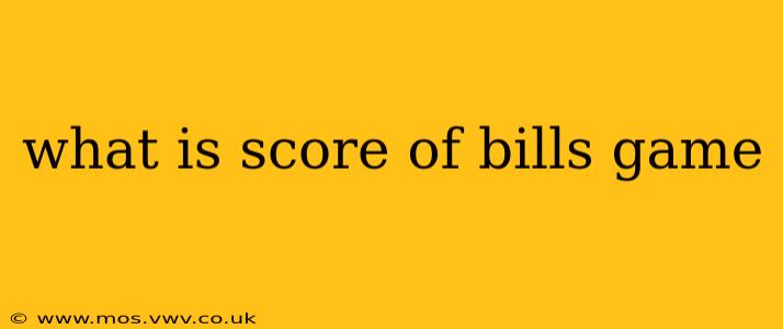 what is score of bills game