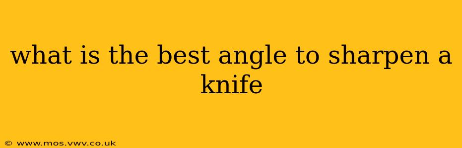 what is the best angle to sharpen a knife