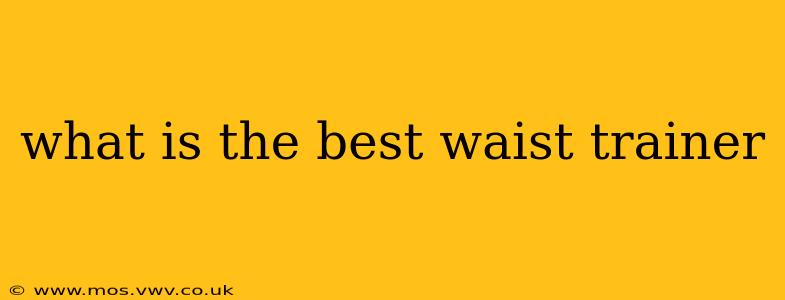 what is the best waist trainer