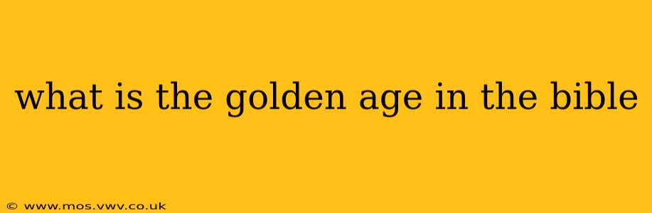 what is the golden age in the bible