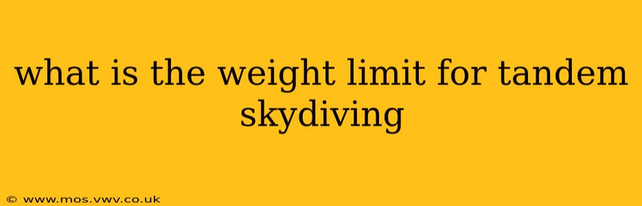 what is the weight limit for tandem skydiving