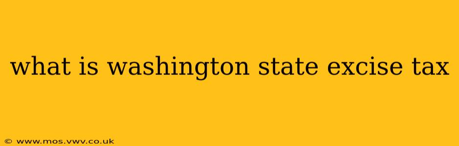 what is washington state excise tax
