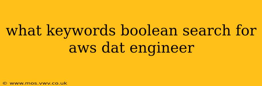 what keywords boolean search for aws dat engineer
