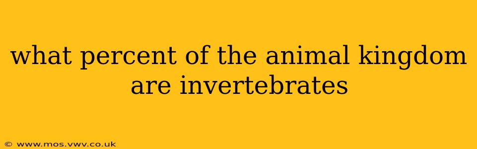 what percent of the animal kingdom are invertebrates
