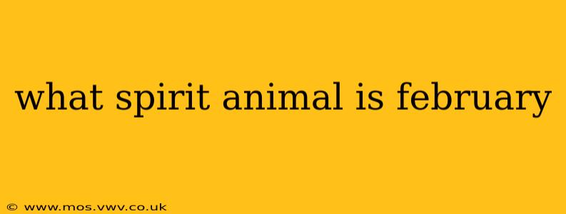what spirit animal is february