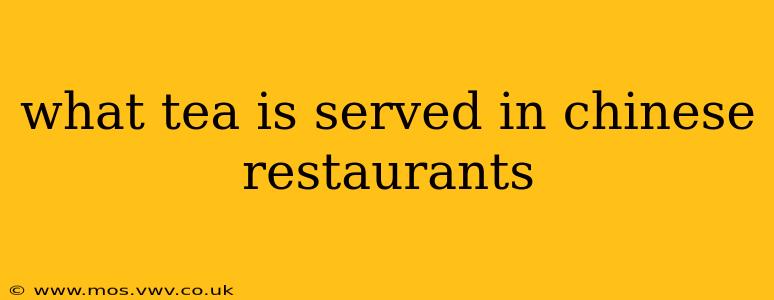 what tea is served in chinese restaurants