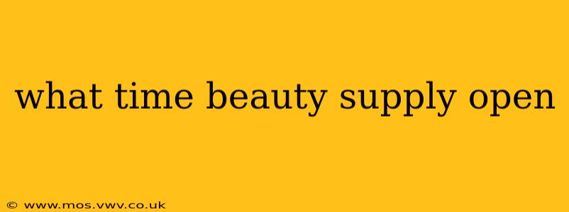 what time beauty supply open