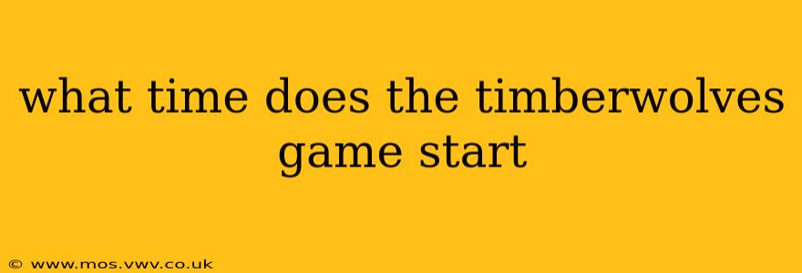 what time does the timberwolves game start