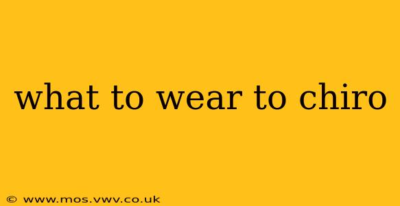what to wear to chiro