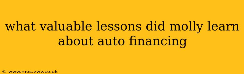 what valuable lessons did molly learn about auto financing