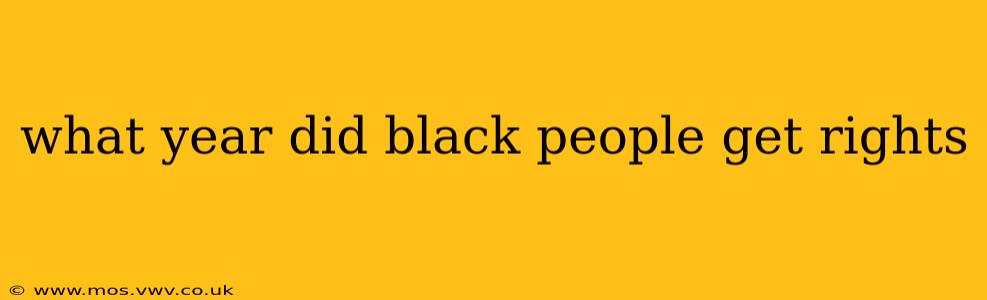 what year did black people get rights
