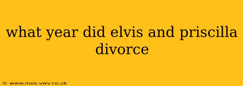 what year did elvis and priscilla divorce