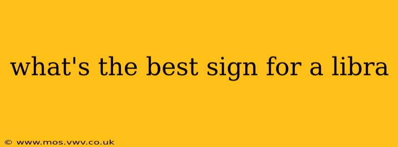 what's the best sign for a libra