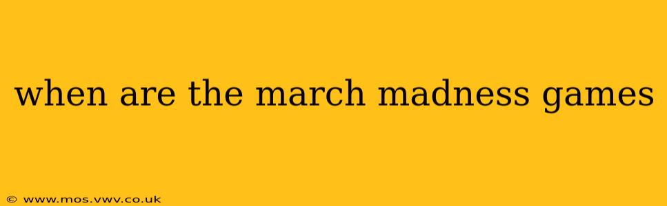 when are the march madness games