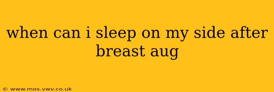 when can i sleep on my side after breast aug