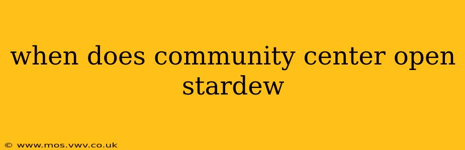 when does community center open stardew