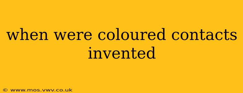 when were coloured contacts invented