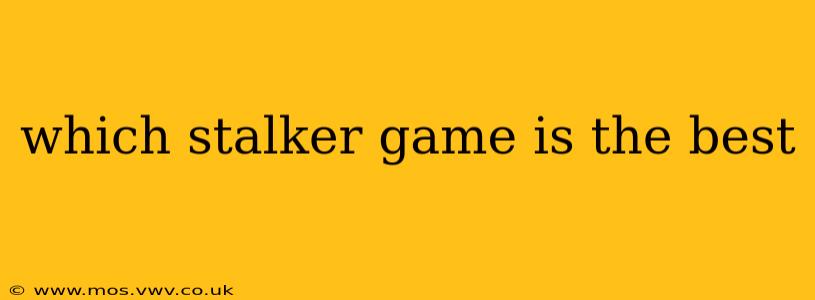 which stalker game is the best