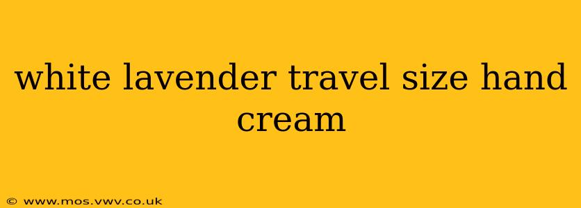 white lavender travel size hand cream